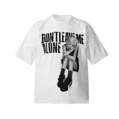 "Don't Leave Me Alone" Tee