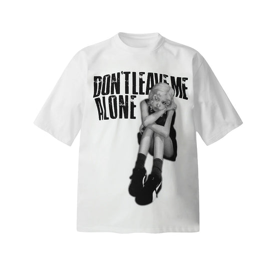 "Don't Leave Me Alone" Tee